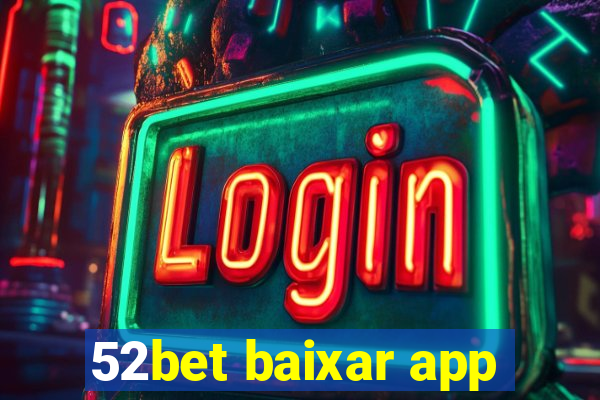 52bet baixar app